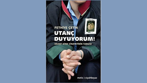 Utanç Duyuyorum! Hrant Dink Cinayetinin Yargısı