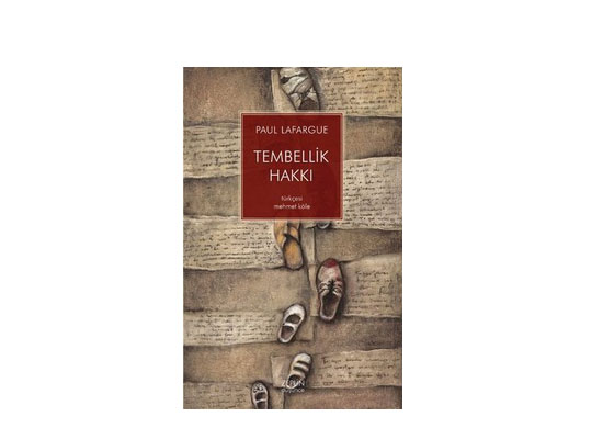 Marx’ın damadından tembelliğe övgü