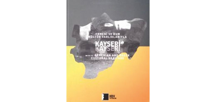 Կեսարիոյ Հայոց եւ Յունաց Պատմամշակութային Ժառանգութիւնը