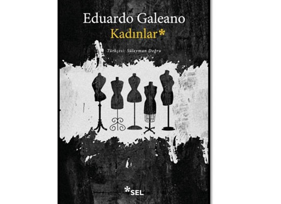 Galeano’dan kadınlar tarihi