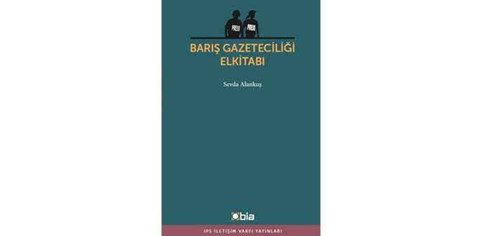 Barış Gazeteciliği Elkitabı yayımlandı