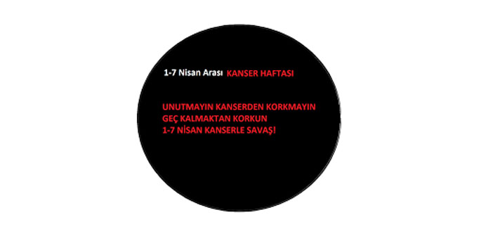 1-7 Nisan Kanser  Haftası