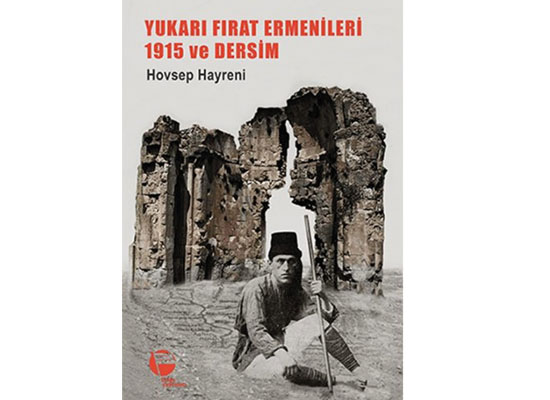 Yukarı Fırat ve Dersim Ermeni tarihinden dersler