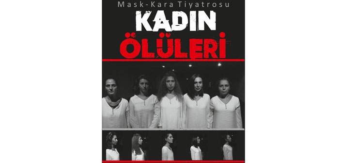 Kadın cinayetleri sahneye taşındı