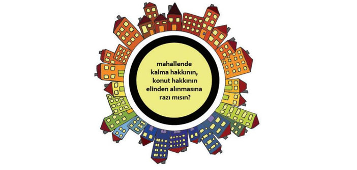 İstanbul Kent Savunması: Konut hakkın için 'hayır' de