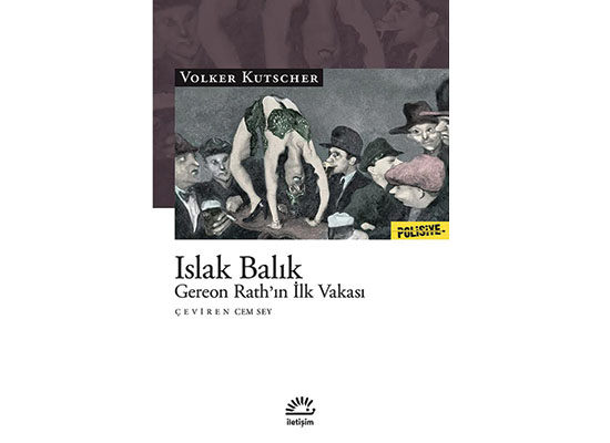 ‘Islak Balık’tan ‘Babylon Berlin’e