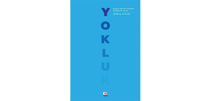 Varlığın gölgesinde yokluk