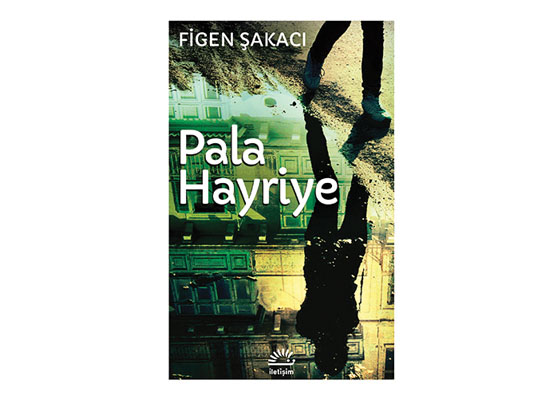 Ruhunda kendi öyküsünün  cümlelerini taşıyan Hayriye