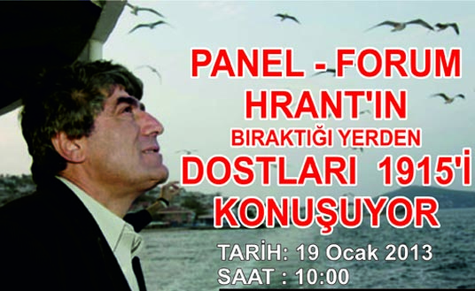 'Hrant´ın Bıraktığı Yerden Dostları 1915´i Konuşuyor'