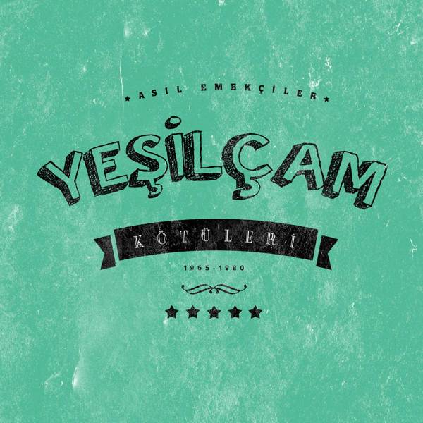 Yeşilçam’ın kötü adamlarına bir vefa borcu…